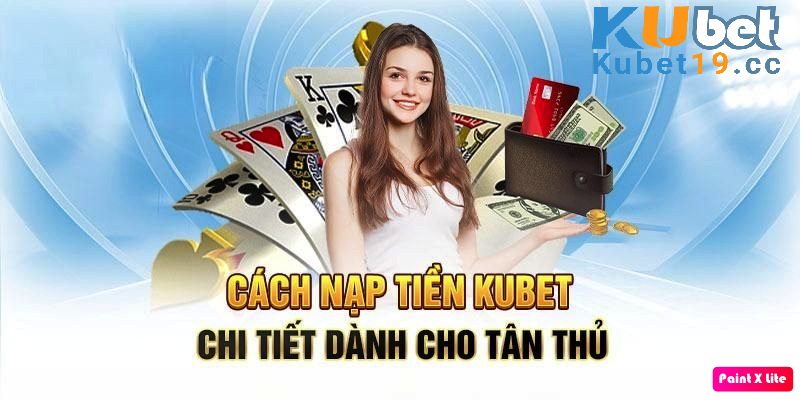 3 bước nạp tiền Kubet 