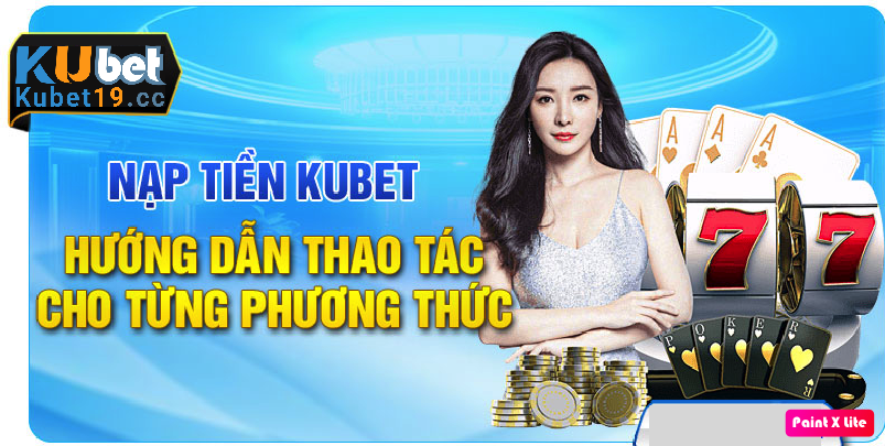 Hướng dẫn Kubet cho từng phương thức