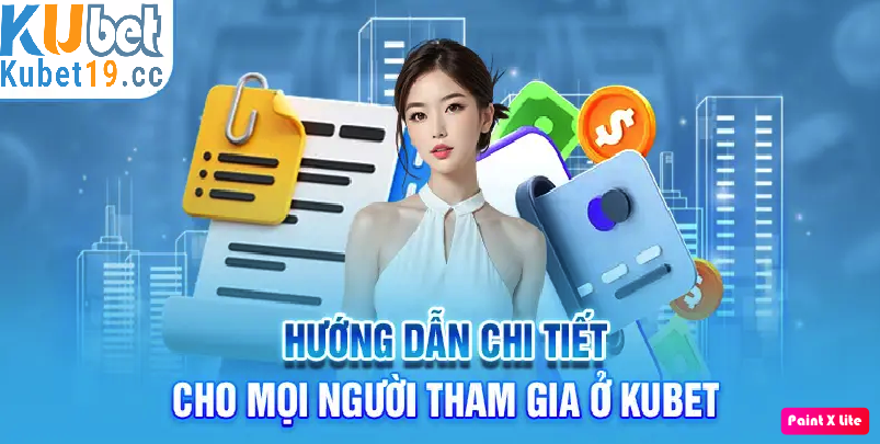 Hướng dẫn mọi người tham gia chơi ở Kubet