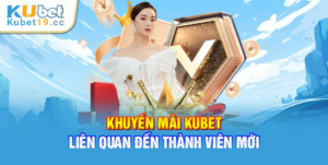 Khuyến mãi đăng ký Kubet lần hai