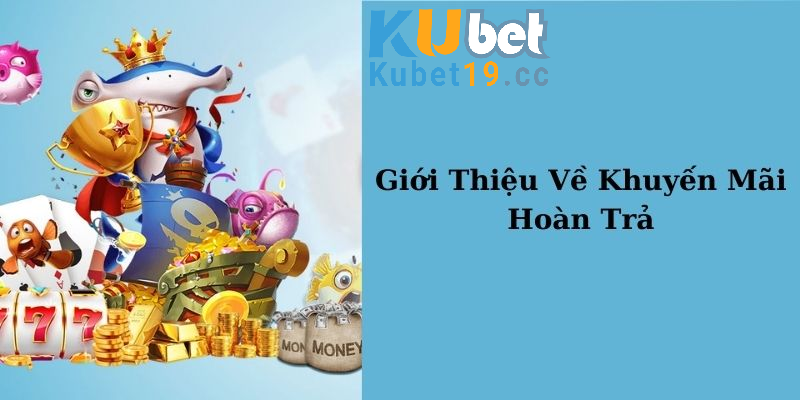 Khuyến mãi hoàn trả tuần 