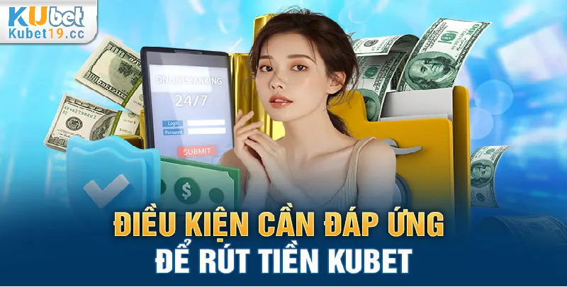 Lệnh rút tiền Kubet 