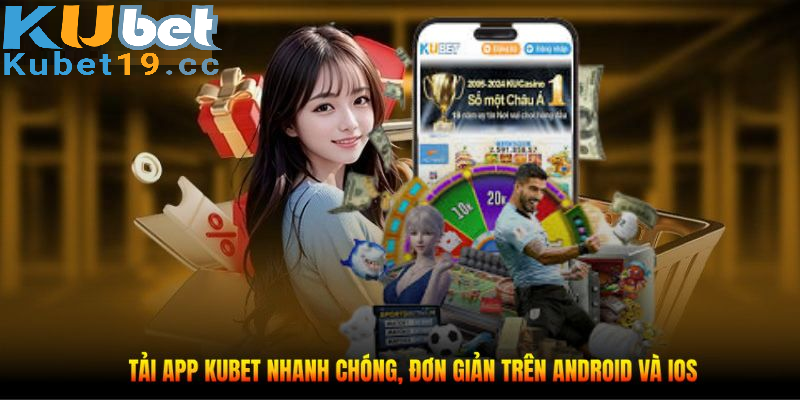 Ưu đãi tải app Kubet